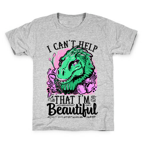 I Can't Help That I'm Beautiful (T-rex) Kids T-Shirt
