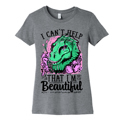 I Can't Help That I'm Beautiful (T-rex) Womens T-Shirt