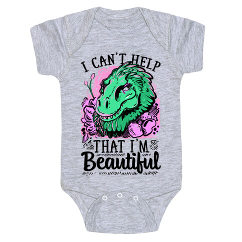 I Can't Help That I'm Beautiful (T-rex) Baby One-Piece