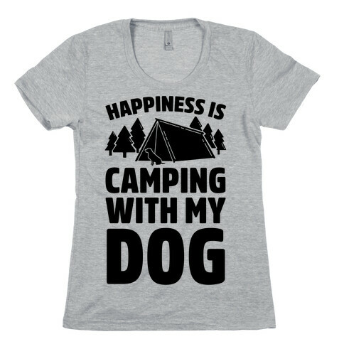 Happiness Is Camping With My Dog Womens T-Shirt