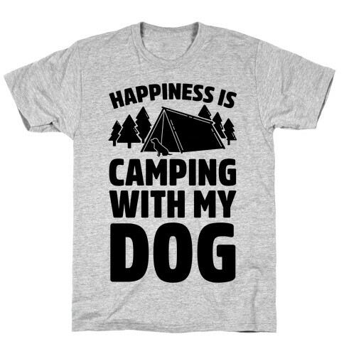 Happiness Is Camping With My Dog T-Shirt