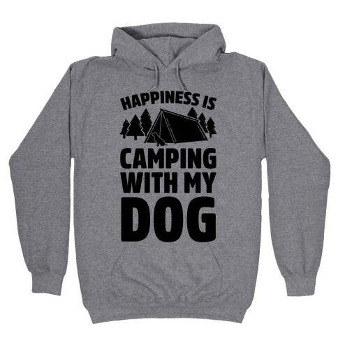 Happiness Is Camping With My Dog Hooded Sweatshirt