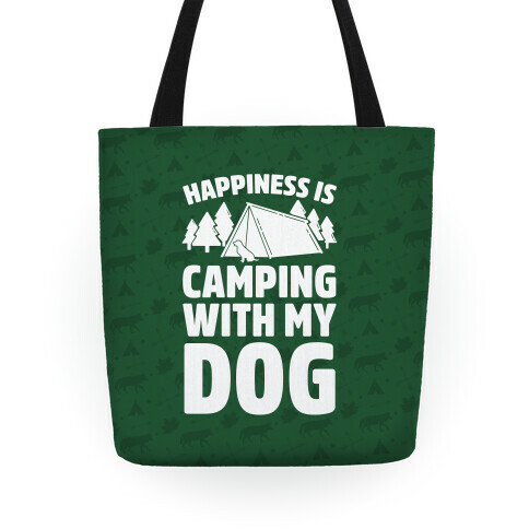 Happiness Is Camping With My Dog Tote