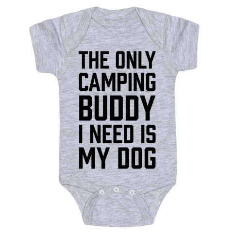 The Only Camping Buddy I Need Is My Dog Baby One-Piece