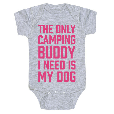 The Only Camping Buddy I Need Is My Dog Baby One-Piece