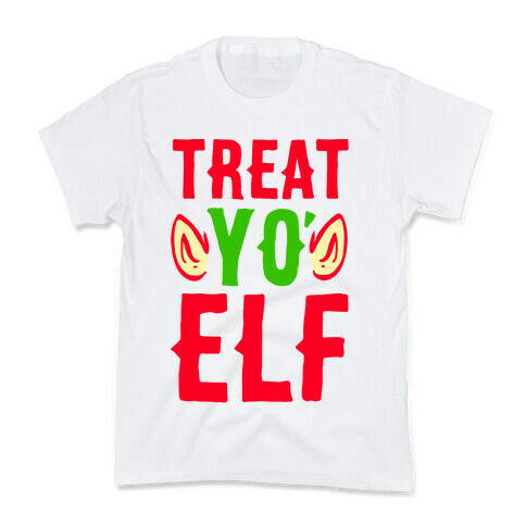 Treat Yo' Elf Kids T-Shirt