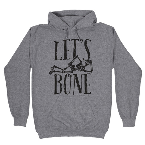 Let's Bone Hooded Sweatshirt