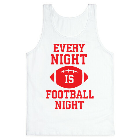 Every Night Is Football Night Tank Top
