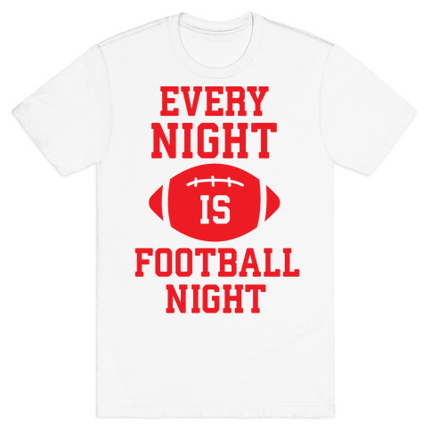 Every Night Is Football Night T-Shirt