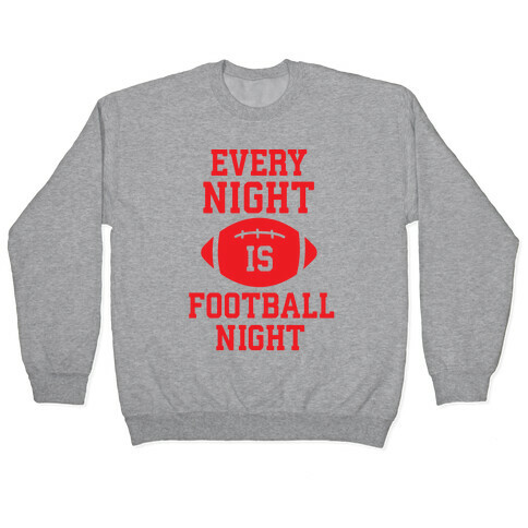 Every Night Is Football Night Pullover