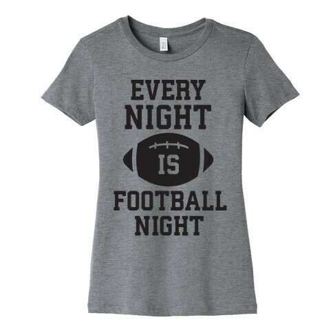 Every Night Is Football Night Womens T-Shirt