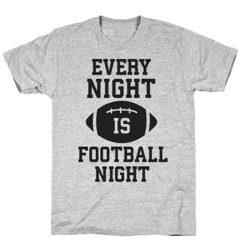 Every Night Is Football Night T-Shirt