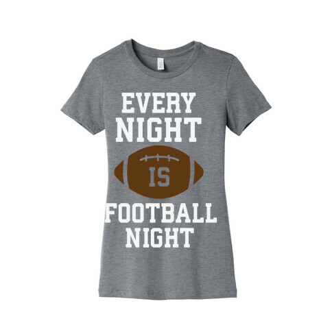 Every Night Is Football Night Womens T-Shirt