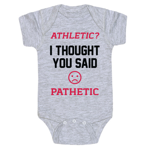 Athletic? I Thought You Said Pathetic Baby One-Piece