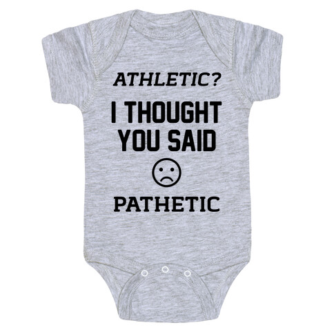 Athletic? I Thought You Said Pathetic Baby One-Piece