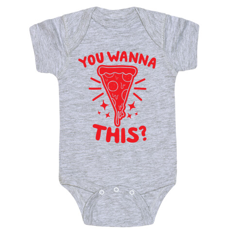 You Wanna Pizza This? Baby One-Piece