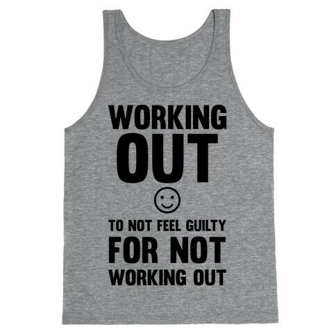 Working Out To Not Feel Guilty Tank Top