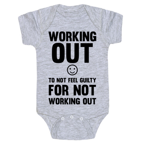 Working Out To Not Feel Guilty Baby One-Piece