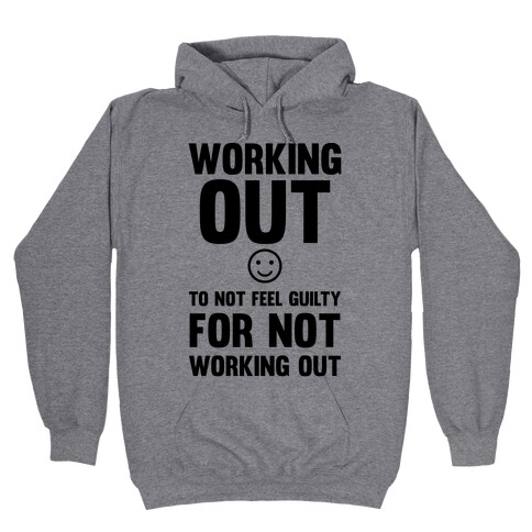 Working Out To Not Feel Guilty Hooded Sweatshirt