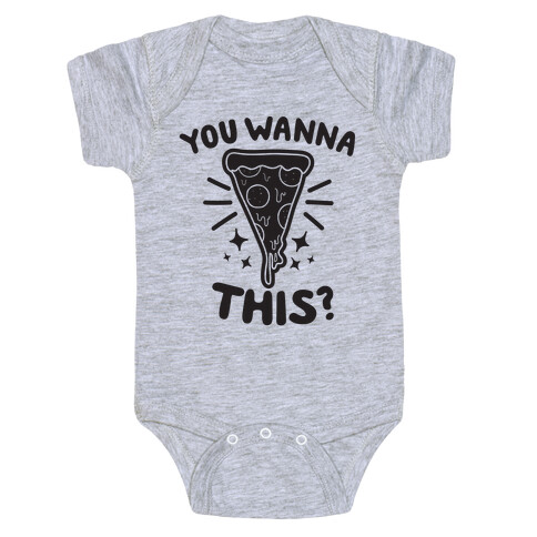 You Wanna Pizza This? Baby One-Piece