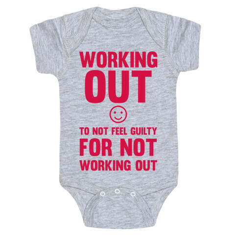 Working Out To Not Feel Guilty Baby One-Piece