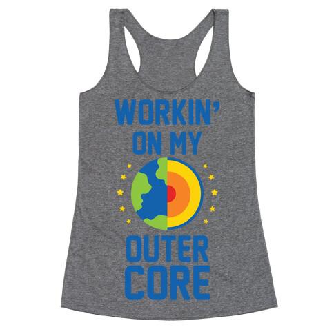 Workin' On My Outer Core Racerback Tank Top