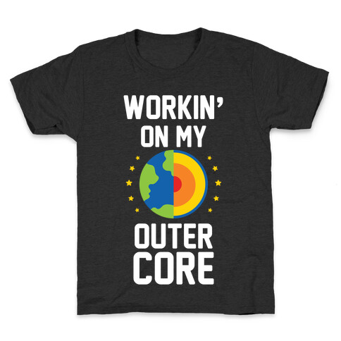 Workin' On My Outer Core Kids T-Shirt