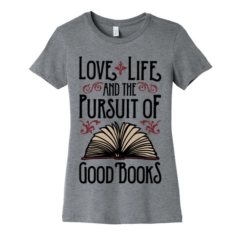 Pursuit of Good Books Womens T-Shirt