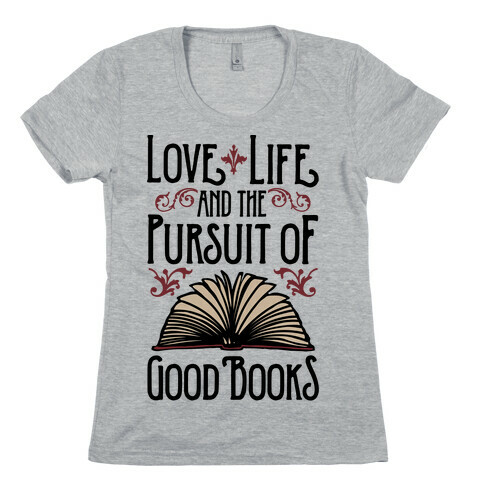 Pursuit of Good Books Womens T-Shirt