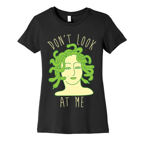 Don't Look At Me Womens T-Shirt