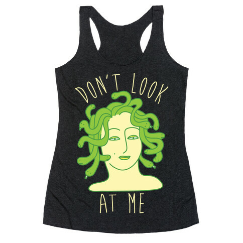 Don't Look At Me Racerback Tank Top