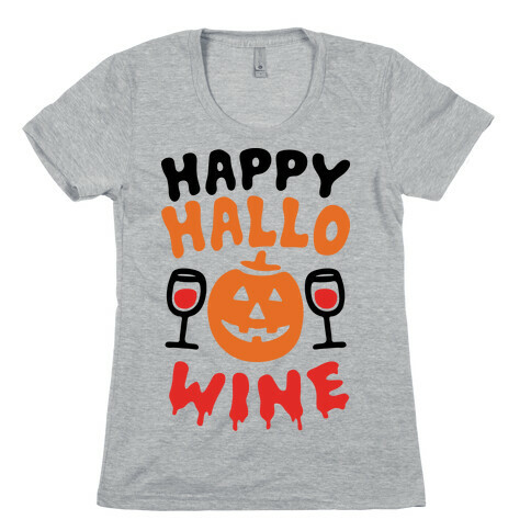 Happy Hallo-wine Womens T-Shirt