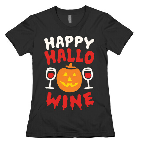 Happy Hallo-wine Womens T-Shirt