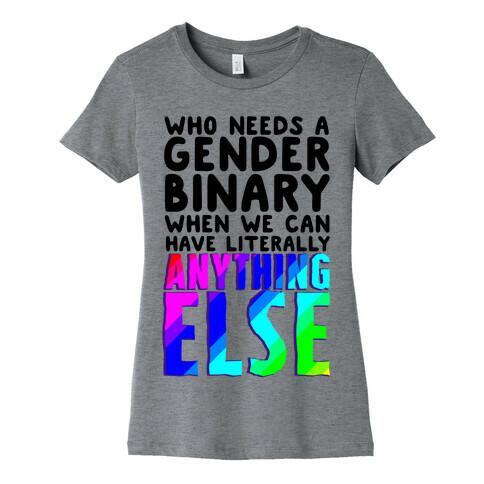 Why Gender Binary Womens T-Shirt