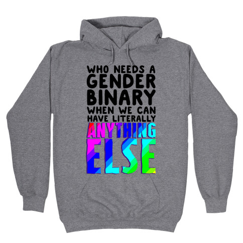 Why Gender Binary Hooded Sweatshirt