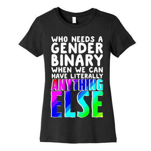 Why Gender Binary Womens T-Shirt