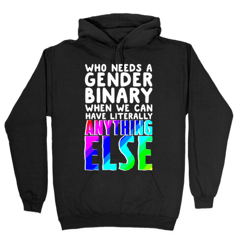 Why Gender Binary Hooded Sweatshirt