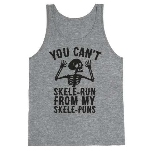 You Can't SkeleRun from My SkelePuns Tank Top