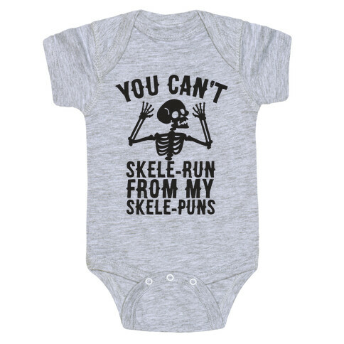 You Can't SkeleRun from My SkelePuns Baby One-Piece