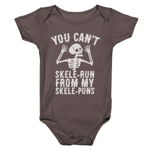 You Can't SkeleRun from My SkelePuns Baby One-Piece