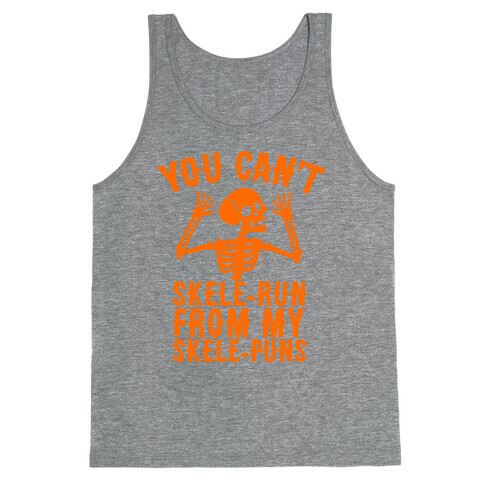You Can't SkeleRun from My SkelePuns Tank Top