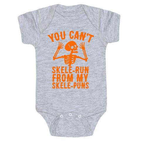 You Can't SkeleRun from My SkelePuns Baby One-Piece