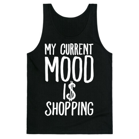 My Current Mood Is Shopping Tank Top