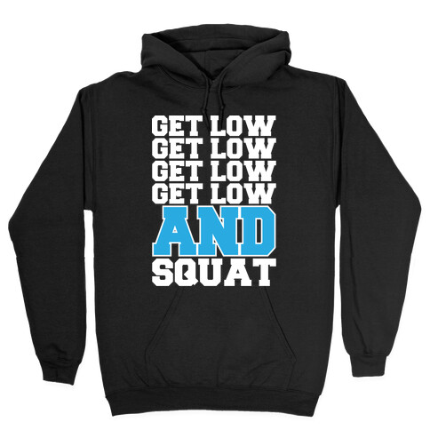 Get Low Get Low Squat Hooded Sweatshirt