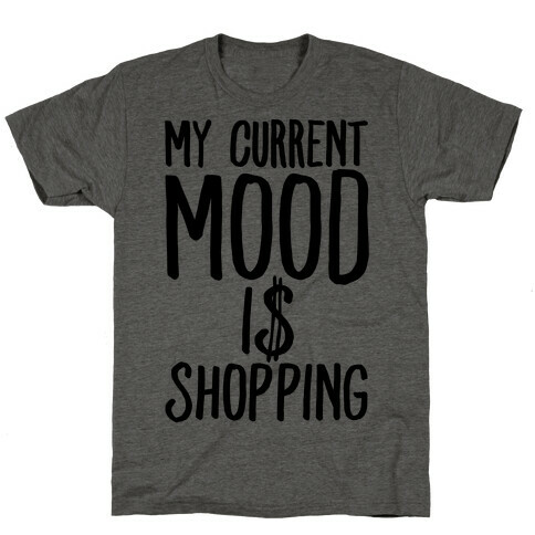 My Current Mood Is Shopping T-Shirt