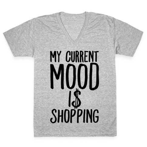 My Current Mood Is Shopping V-Neck Tee Shirt