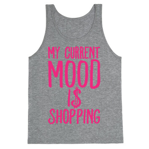My Current Mood Is Shopping Tank Top