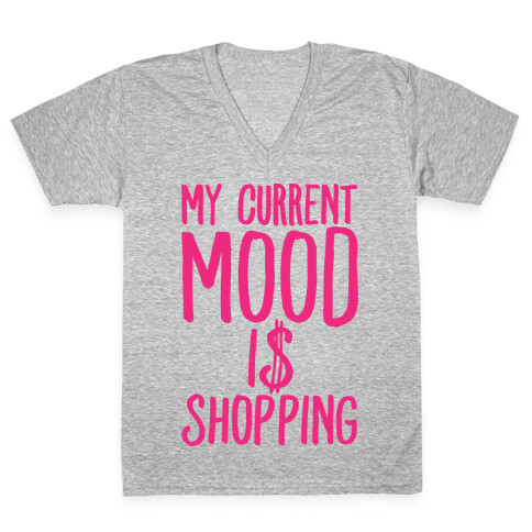 My Current Mood Is Shopping V-Neck Tee Shirt