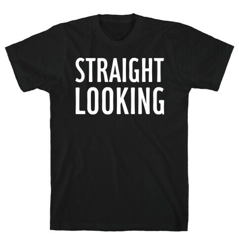 Straight Looking T-Shirt