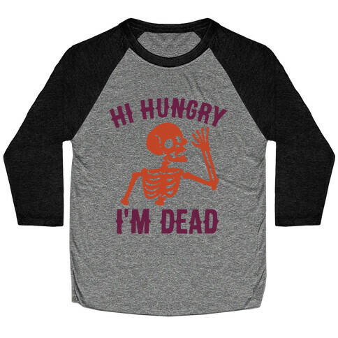 Hi Hungry I'm Dead Baseball Tee